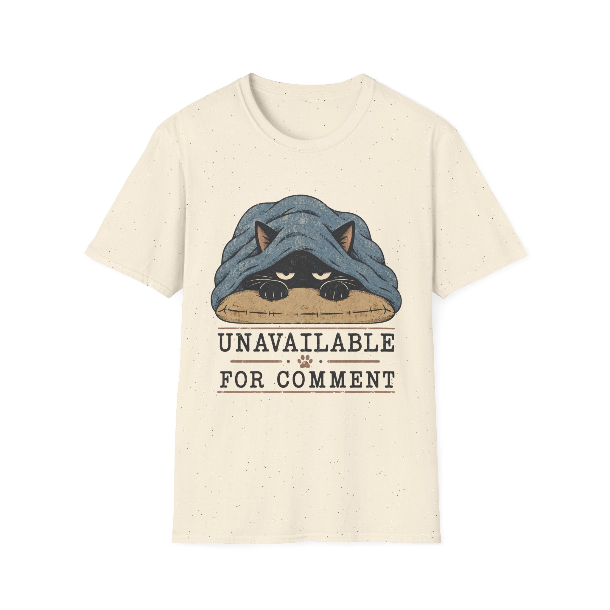 Unavailable For Comment T-Shirt