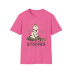 My Cat Has Standards 1 T-Shirt