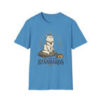 My Cat Has Standards 1 T-Shirt