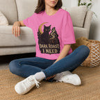 Dark Roast I Need T-Shirt