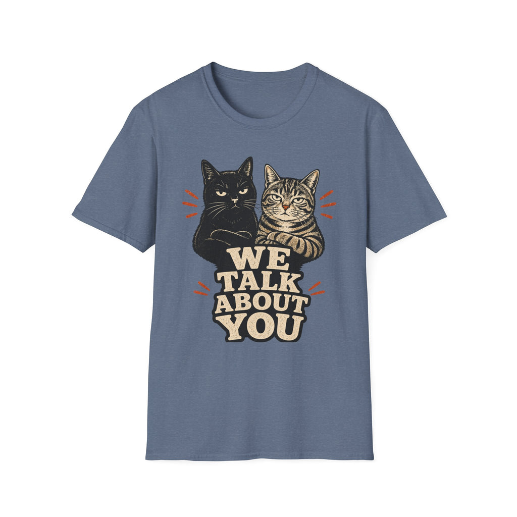 We talk About You T-Shirt