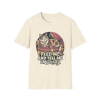 Feed Me And Tell Me  T-Shirt