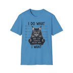 I Do What I Wont  T-Shirt