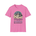 Thanks For The Fluffy Blanket T-Shirt