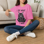 I Do What I Wont  T-Shirt