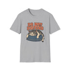 Do Not Disturb T-Shirt