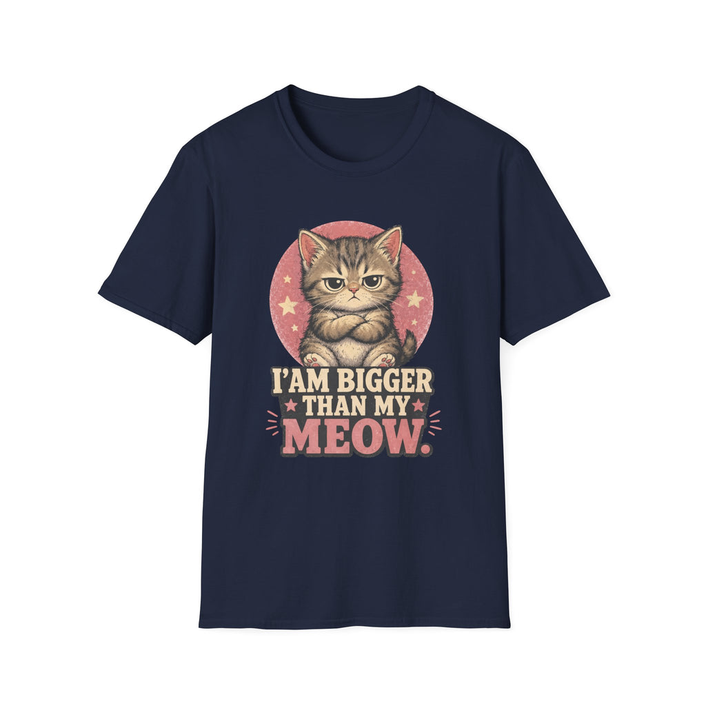 I Am Bigger Than My Meow T-Shirt