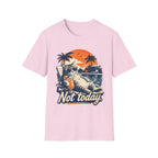 Not Today T-Shirt