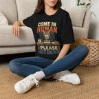 Come In Human please T-Shirt