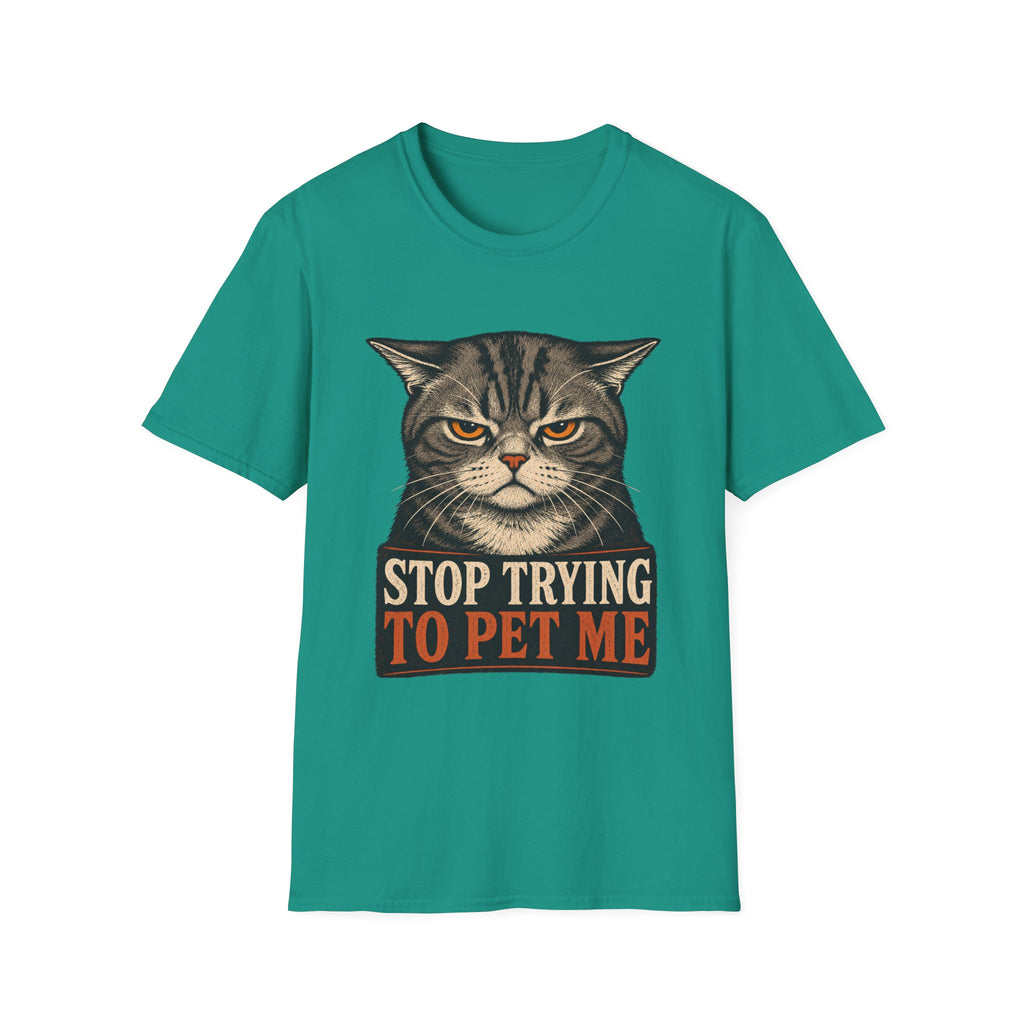 Stop Trying To pet Me T-Shirt