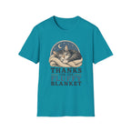 Thanks For The Fluffy Blanket T-Shirt