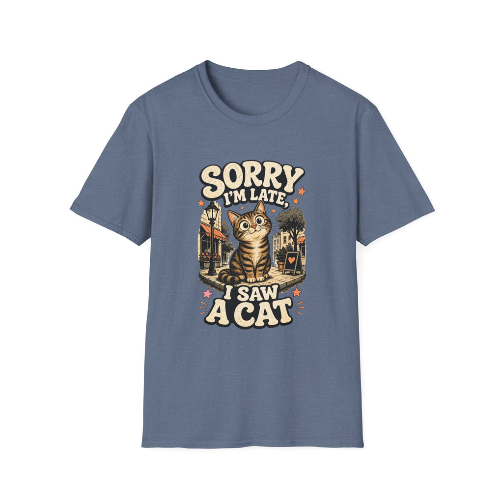 Sorry I'm Late I Saw A Cat-T-Shirt