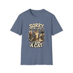 Sorry I'm Late I Saw A Cat-T-Shirt