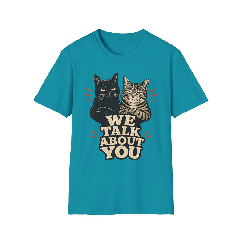 We talk About You T-Shirt
