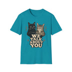 We talk About You T-Shirt