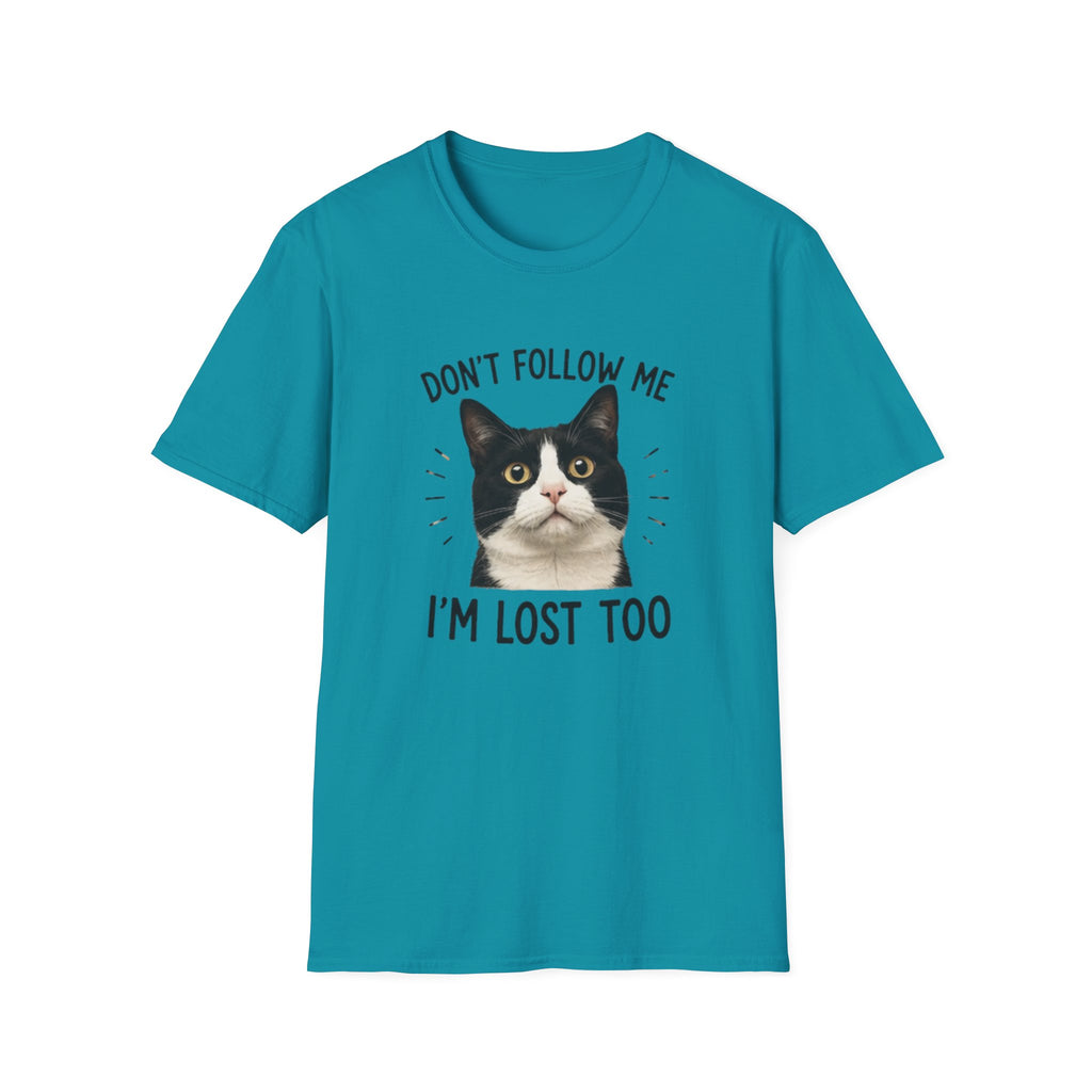 Don't follow Me I am lost To T-Shirt