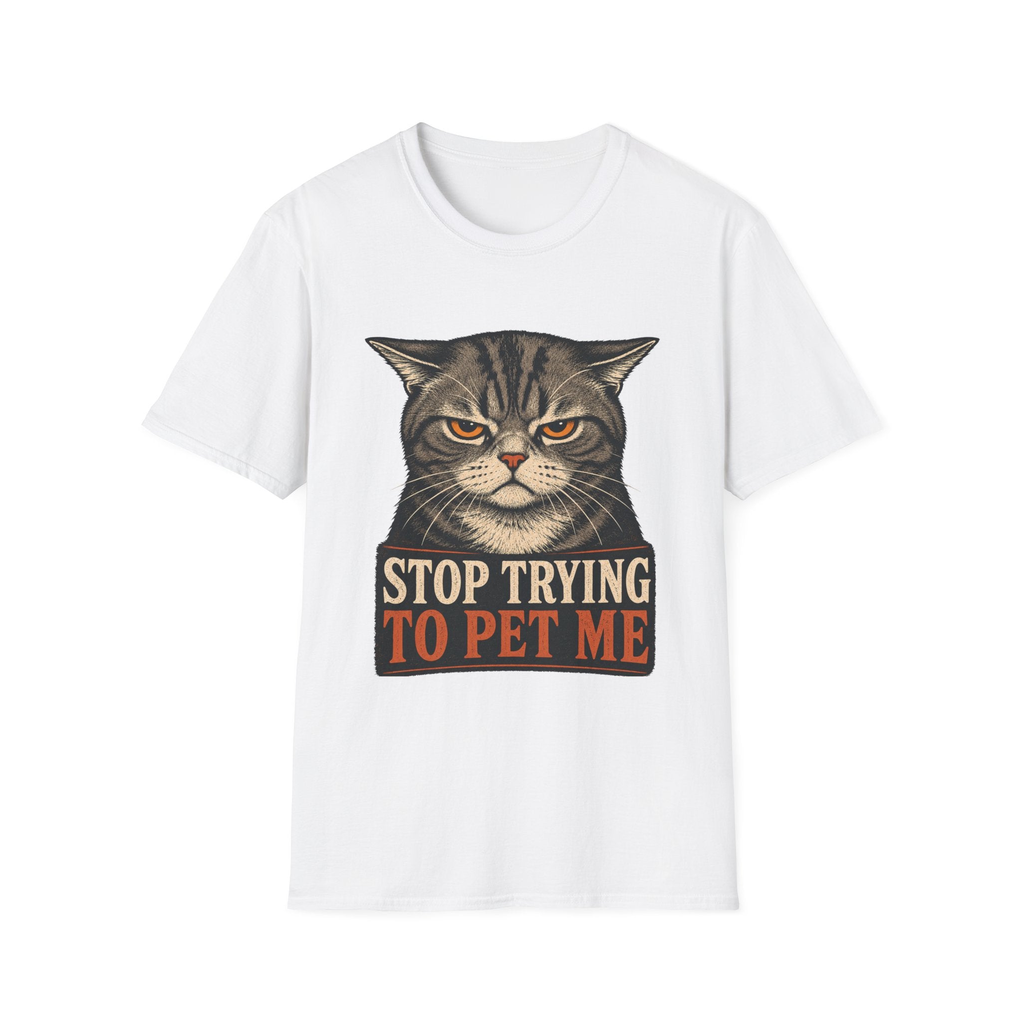 Stop Trying To pet Me T-Shirt