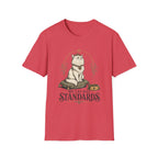 My Cat Has Standards 1 T-Shirt