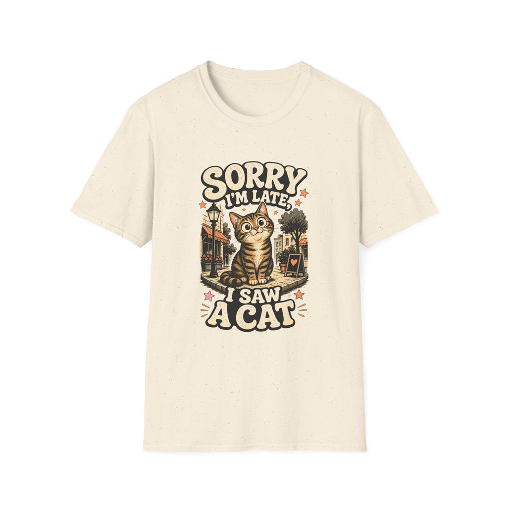 Sorry I'm Late I Saw A Cat-T-Shirt