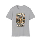 Sorry I'm Late I Saw A Cat-T-Shirt