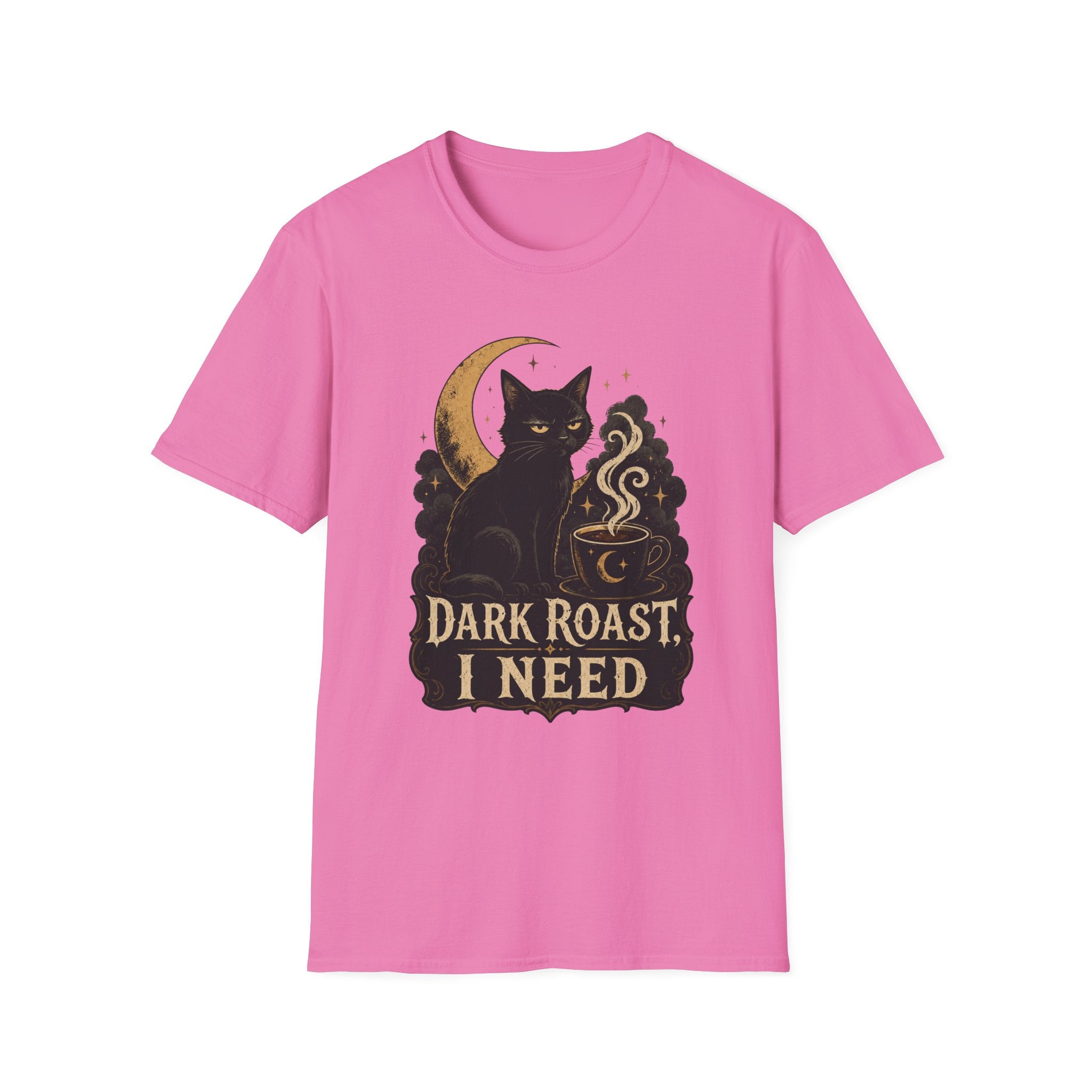 Dark Roast I Need T-Shirt