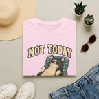 Not Today 5 T-Shirt