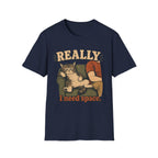 Really I Need Space-T-Shirt