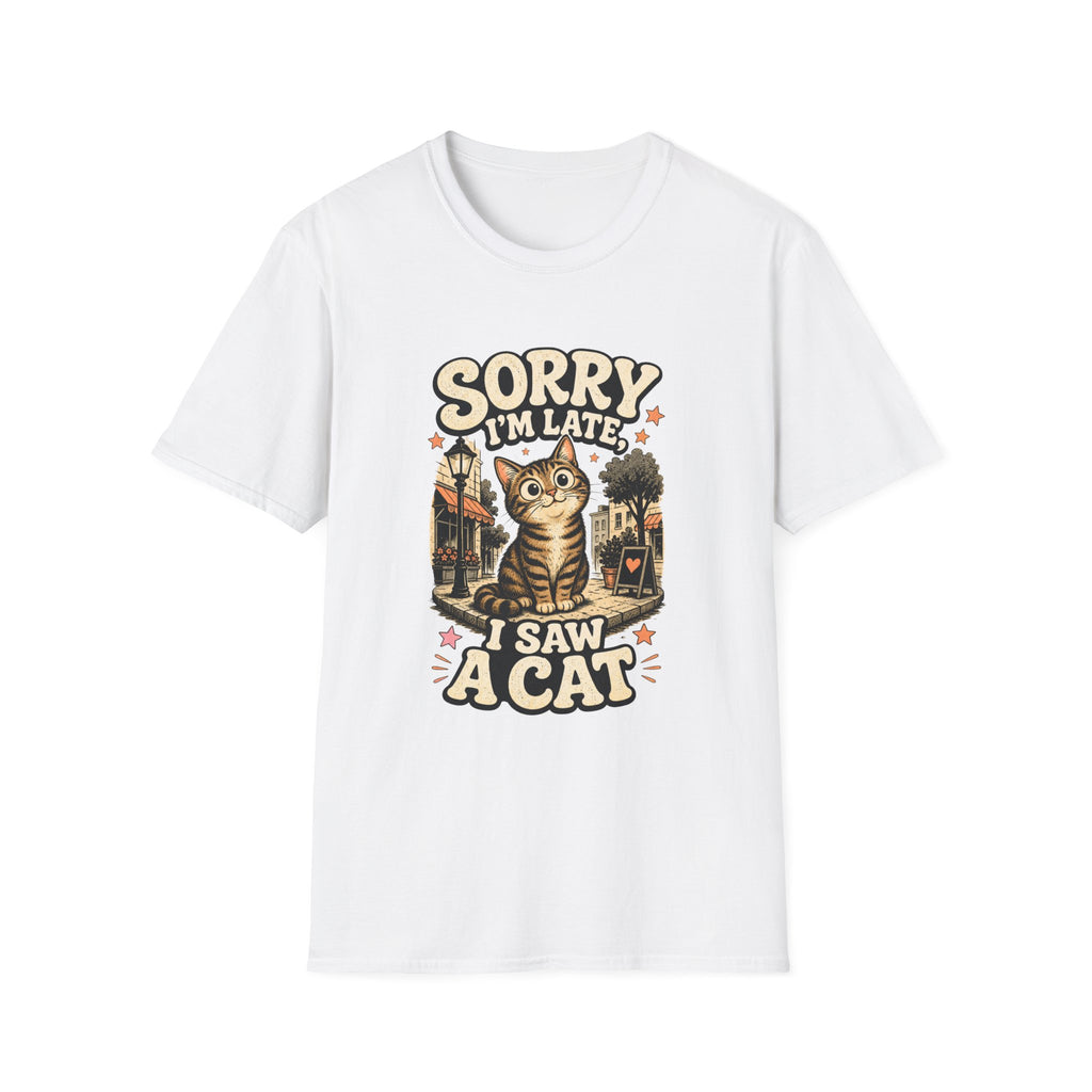 Sorry I'm Late I Saw A Cat-T-Shirt