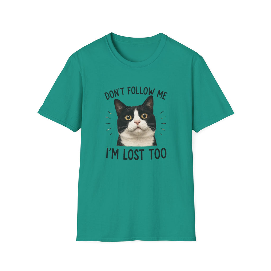 Don't follow Me I am lost To T-Shirt
