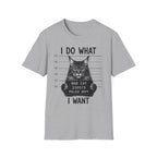 I Do What I Wont  T-Shirt
