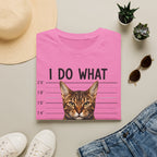 I Do What I Wont 3 T-Shirt