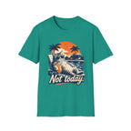 Not Today 1 T-Shirt