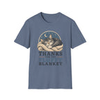 Thanks For The Fluffy Blanket T-Shirt