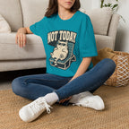 Not Today 2 T-Shirt