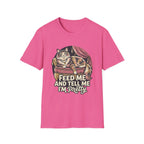Feed Me And Tell Me  T-Shirt