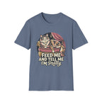 Feed Me And Tell Me  T-Shirt