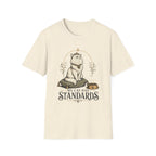 My Cat Has Standards 1 T-Shirt