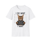 I Do What I Wont 3 T-Shirt