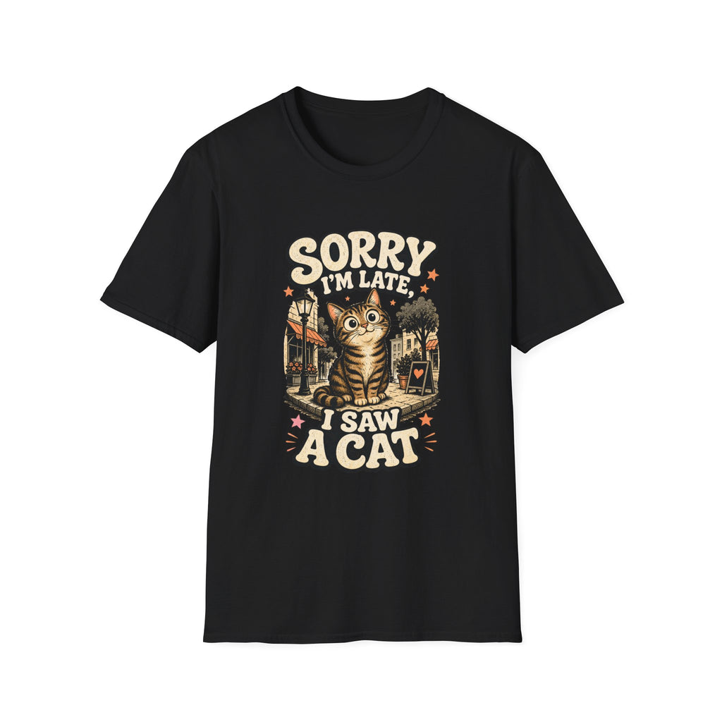 Sorry I'm Late I Saw A Cat-T-Shirt