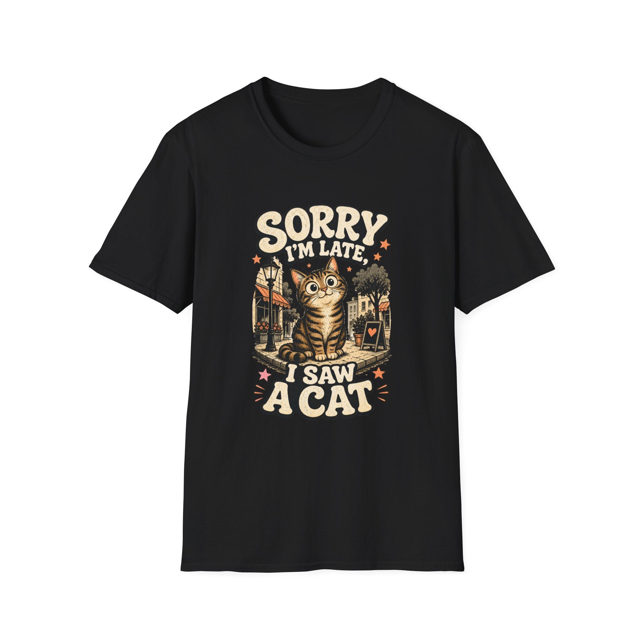 Sorry I'm Late I Saw A Cat-T-Shirt