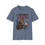 I Regret Nothing T-Shirt