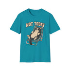 Not Today 5 T-Shirt