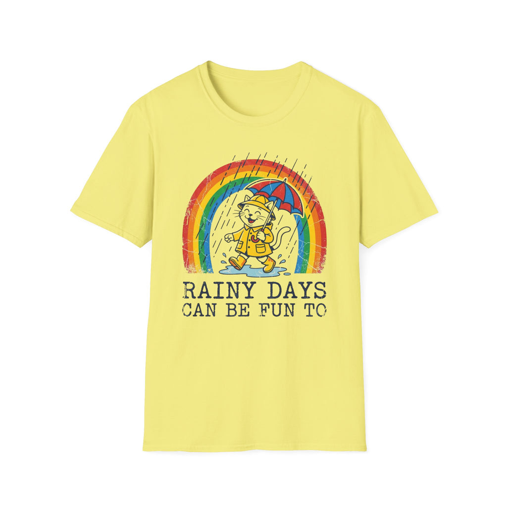 Rainy Days Can Be Fun 2 To-T-Shirt