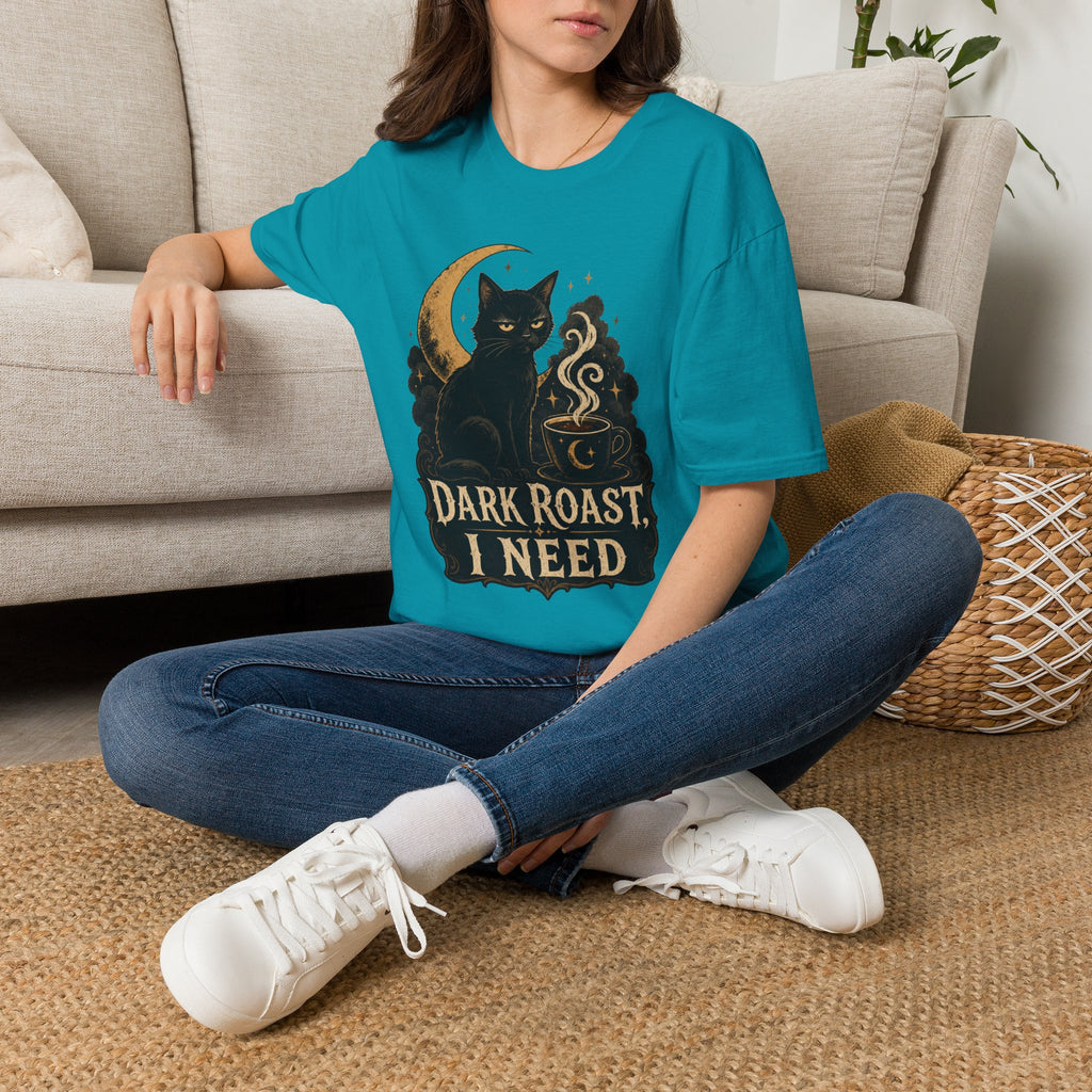 Dark Roast I Need T-Shirt