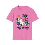 Not Today 3 T-Shirt