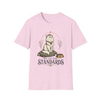 My Cat Has Standards 1 T-Shirt