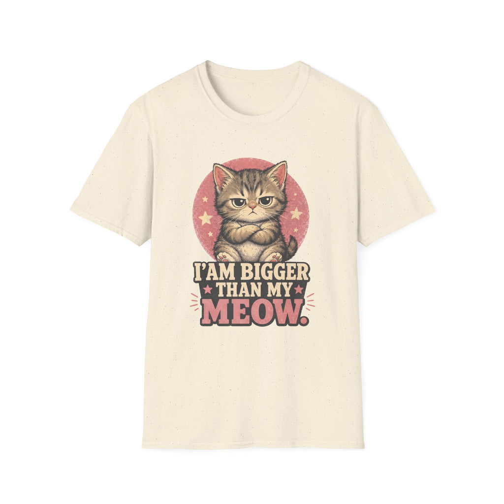 I Am Bigger Than My Meow T-Shirt